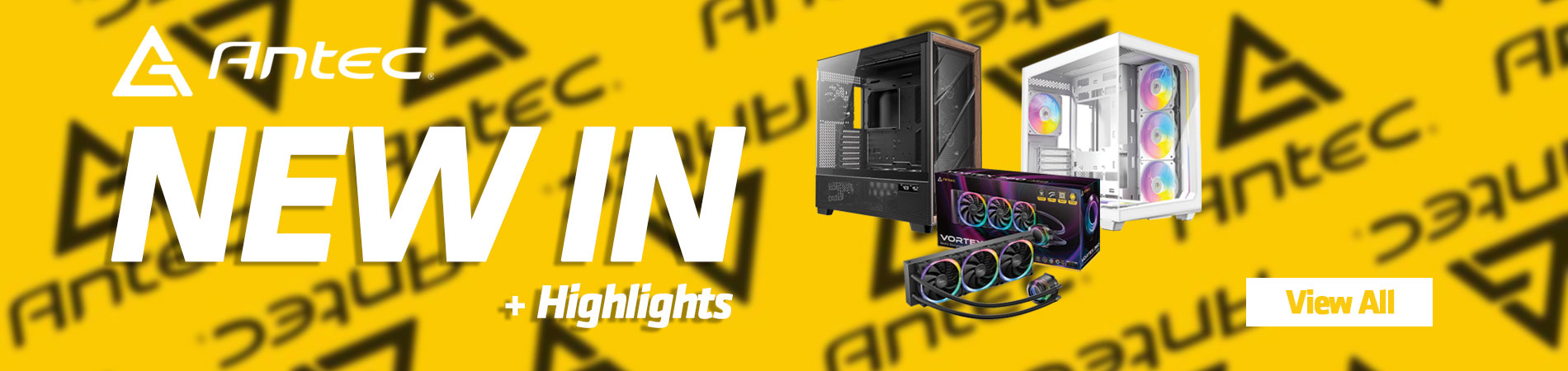 Antec - New In & Highlights