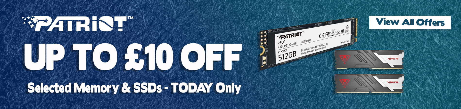 Patriot - Up to £10 Off Selected Memory & SSDs